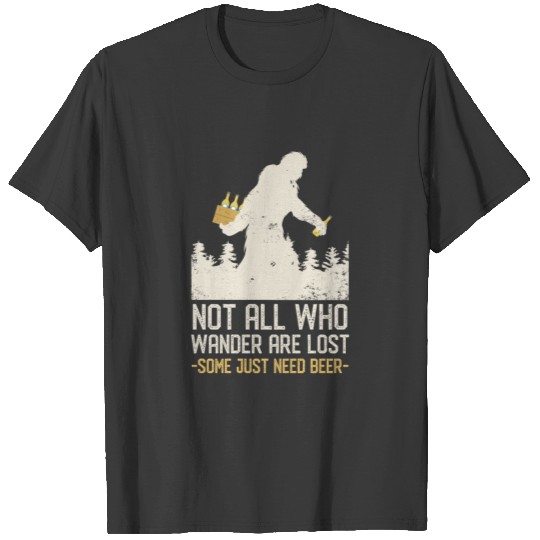 Bigfoot On A Beer Run Not All Who Wander Are Lost T-shirt