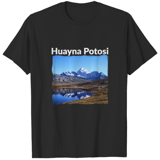 Discover Bolivia Huayna Potosi Mountain - Andes Art T-shirt