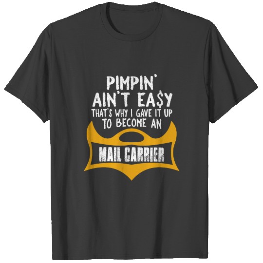 Pimpin' ain't easy that's why i gave it up to beco T-shirt
