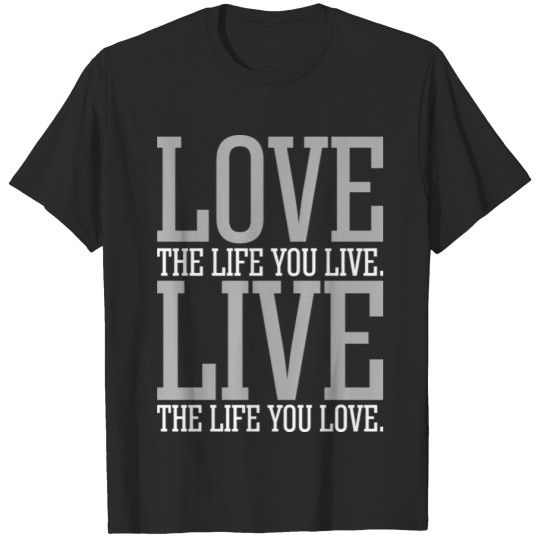 Discover Love The Life You Live Tshirt T-shirt