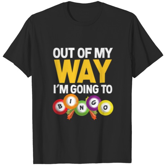 Discover Out Of My Way I'm Going To BINGO Player Gift T-shirt