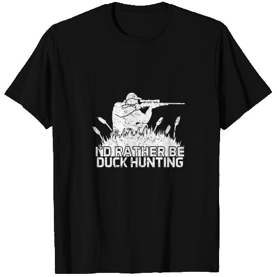 I d rather be duck hunting for hunter T-shirt