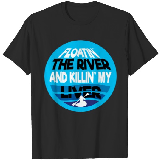 Discover Kayaking Humor product Floatin' In The River T-shirt