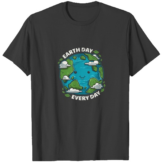 Earth Day Every Day Cute Environmental T Shirt T-shirt