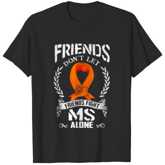 Discover Friends Don't Let Friends Fight Ms Alone T Shirt T-shirt