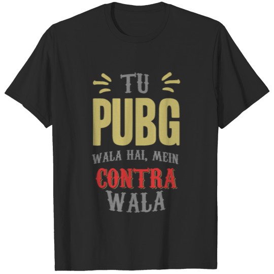 Discover Tu PUBG Wala Hai Mein Contra Wala T-shirt