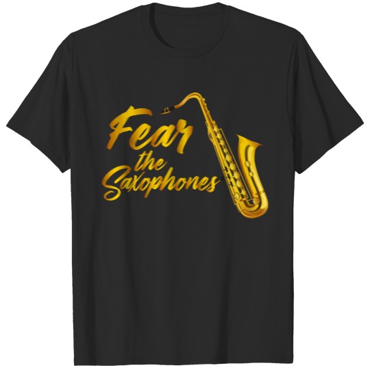 Discover Sax product - Fear The - Saxophone Player Gifts T-shirt