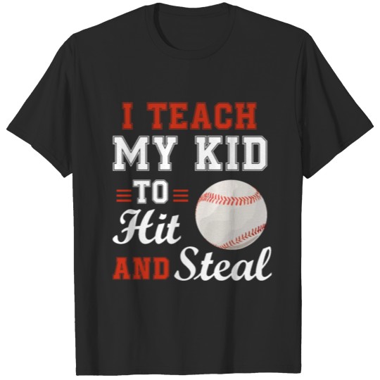 Discover I Teach My Kid To Hit And Steal Funny Baseball T-shirt