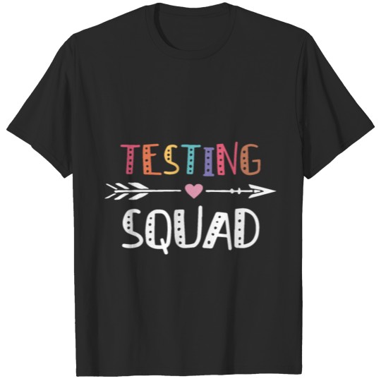 testing squad cute for teacher on the testing teac T-shirt