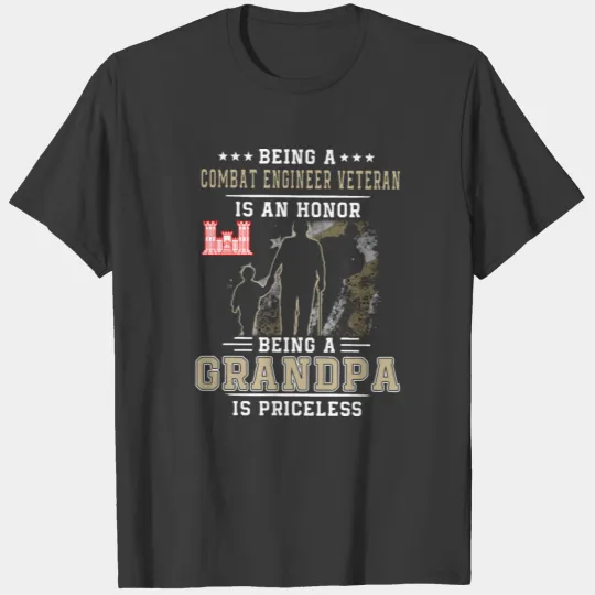 being a combat engineer veteran is an honor being T-shirt
