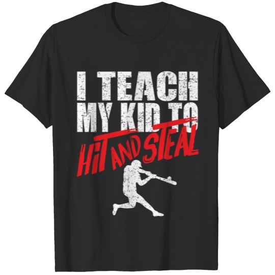 Discover Baseball Parents I Teach My Kids to Hit and Steal T-shirt