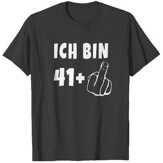I am 41 + middle finger gift 42 years old T-shirt