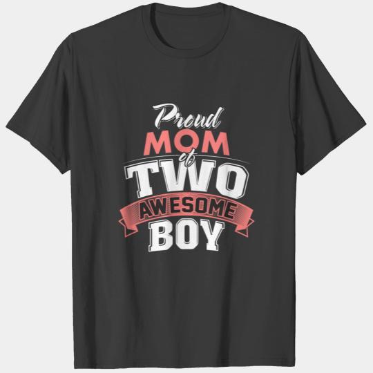 Proud Mom of Two Awesome Boys, Funny Mother's Day T-shirt