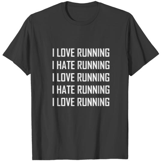 I Love Running Hate Running T-shirt