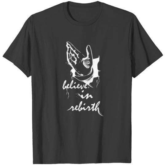 believe in rebirth religion 2reborn T-shirt