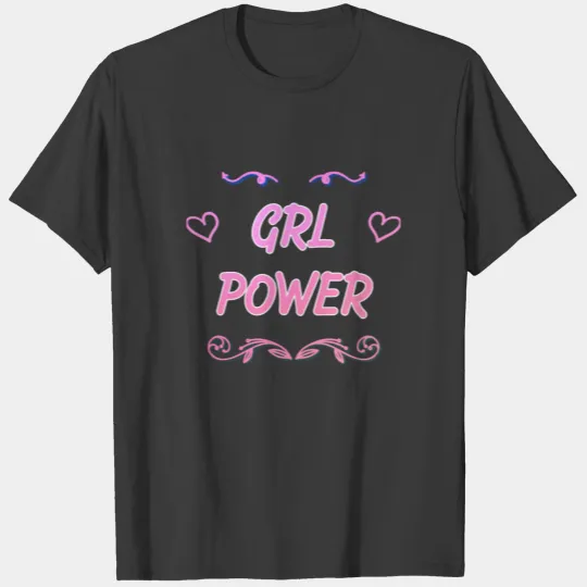 GIRLS POWER Funny slogan for girls girl girlpower T-shirt