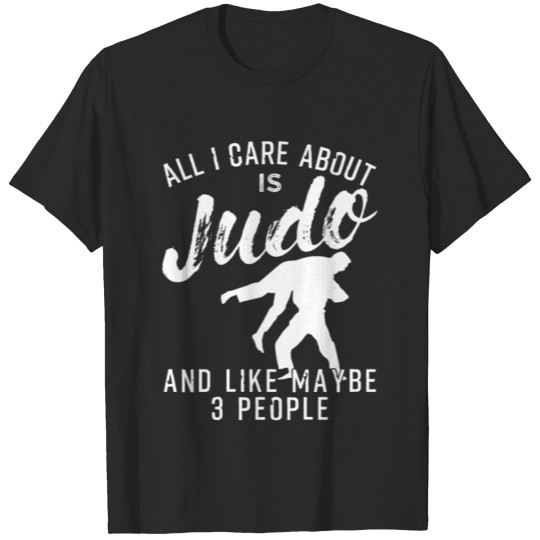 Discover All I Care About Is Judo Martial Arts Fan Gift T-shirt