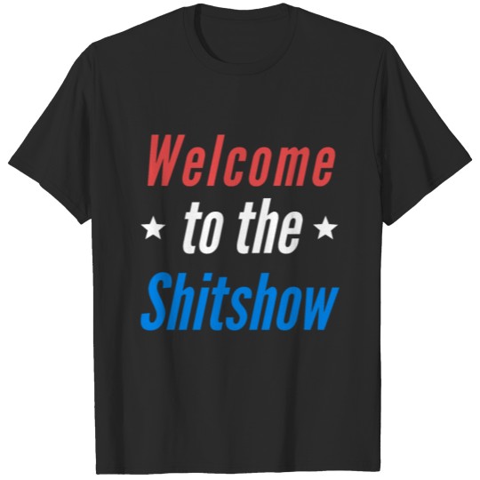 Discover Welcome to the shitshow 4th of July Gift T-shirt