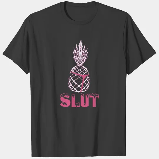 Pineapple slut T-shirt