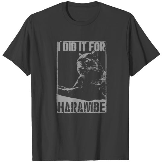 I did it for Harambe black cat animals dark cloth T-shirt