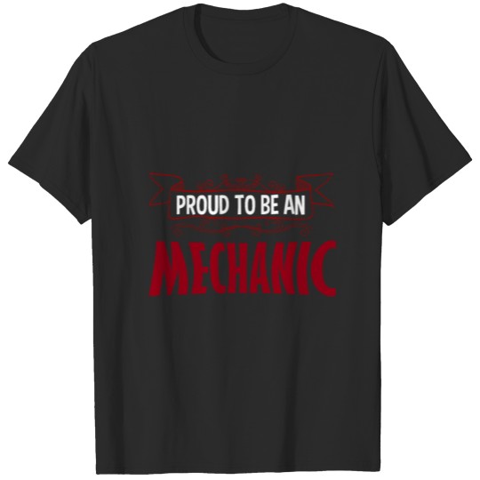 Discover Proud to be a mechanic T-shirt