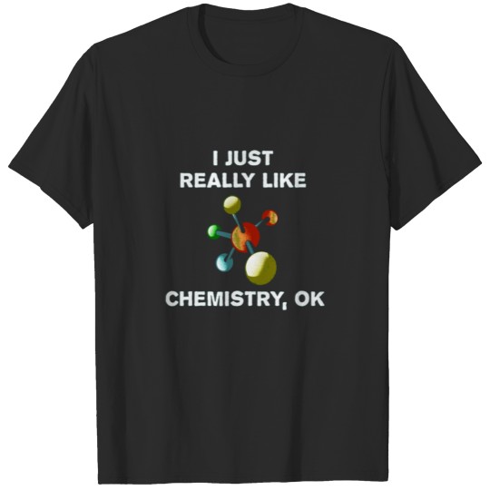Discover Funny Chemistry T-shirt
