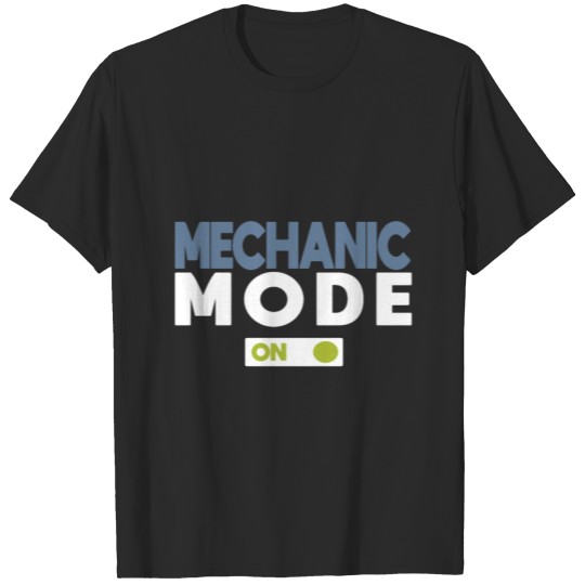 Discover Mechanic mode: ON T-shirt