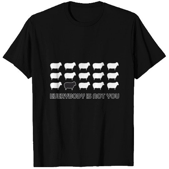 Black sheep everybody you T-shirt