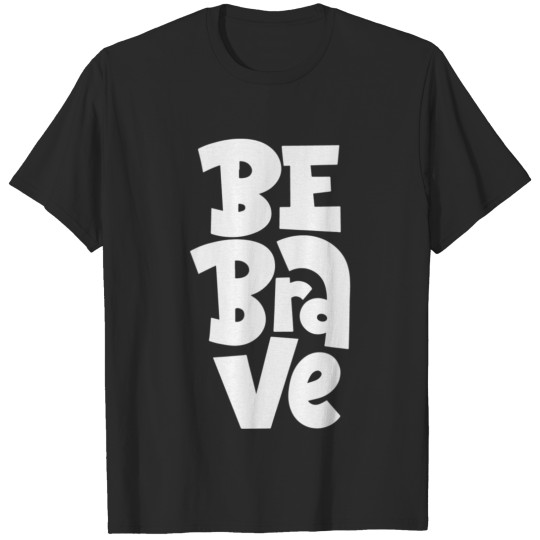 Discover Be brave T-shirt