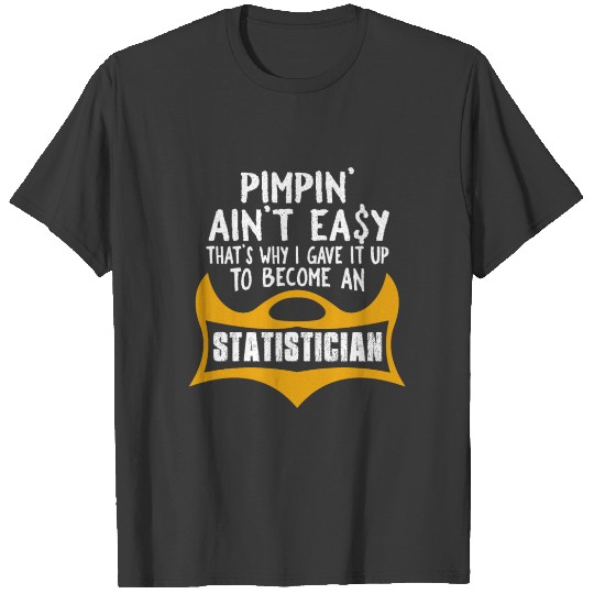 Pimpin' ain't easy. That's why I gave it up to bec T-shirt