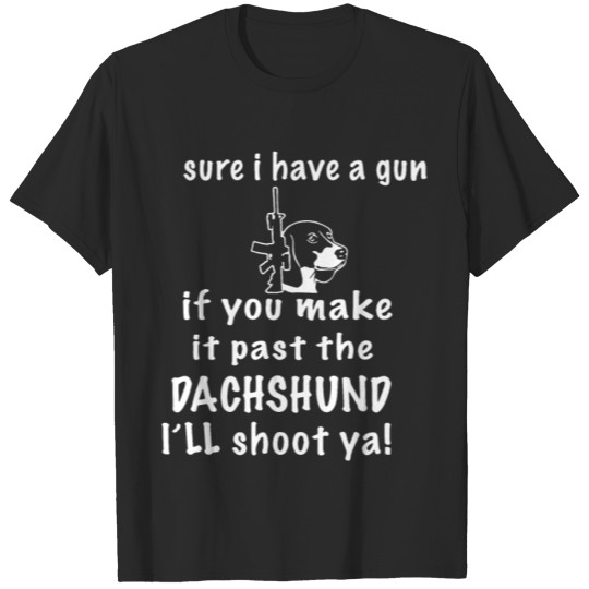 Discover Sure i have a gun if you make it past the T-shirt