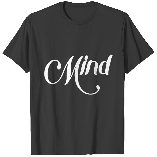 Mind Typography Design Illustration T-shirt