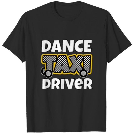 Discover Funny Dance Taxi Driver T-shirt