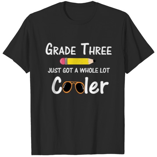 Discover Grade Three Just Got A Whole Lot Cooler Cute Back T-shirt