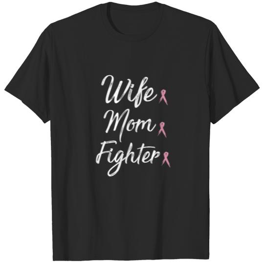 Discover Wife Mom Fighter Breast Cancer Awareness Shirt T-shirt