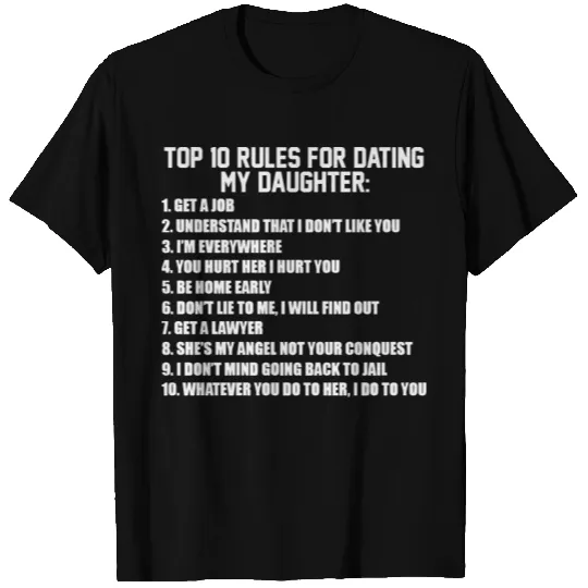 Top 10 rules for dating my daughter T-shirt