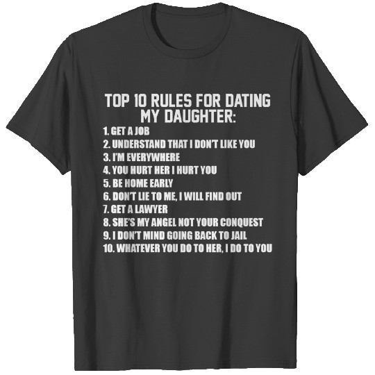 Top 10 rules for dating my daughter T-shirt