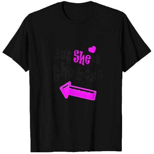 but she is the boss T-shirt