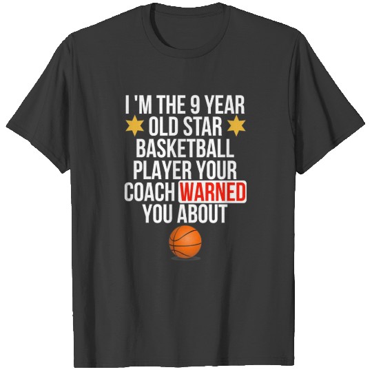 Discover I Am The 9 Year Old Star Basketball Player Your T-shirt