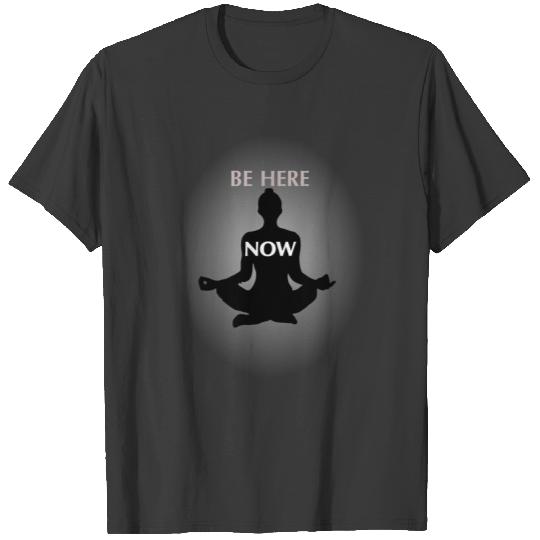 be here now T-shirt