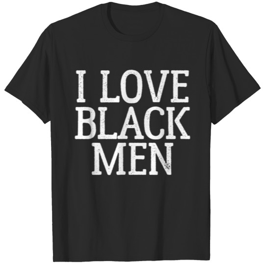 I Love Black Men T-shirt
