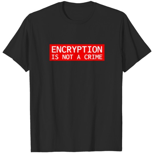 Discover Encryption Is Not A Crime T-shirt