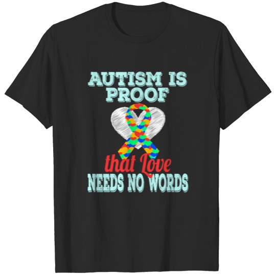 Discover Autism Awareness Tee "Autism Is Proof That Love T-shirt