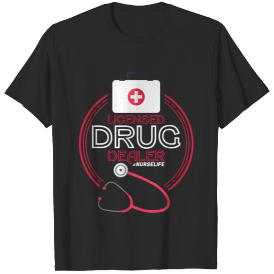 Discover Licensed drug dealer nurse meme for nursing pros T-shirt