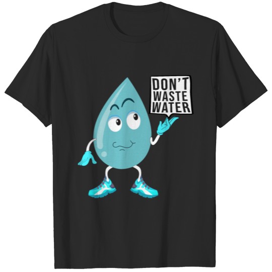 Discover Don't waste water T-shirt