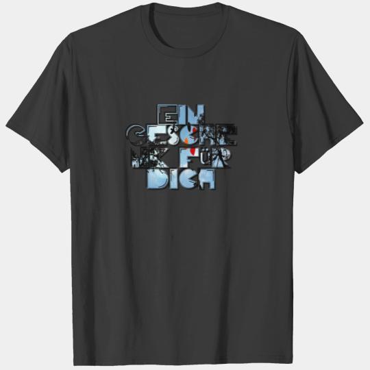 Discover Ein Geschenk für dich9 T-shirt