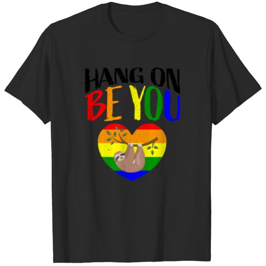Discover Hang on Be You I Sloth LGBT Pride Awareness T-shirt