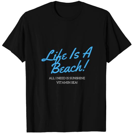 Life Is A Beach T-shirt