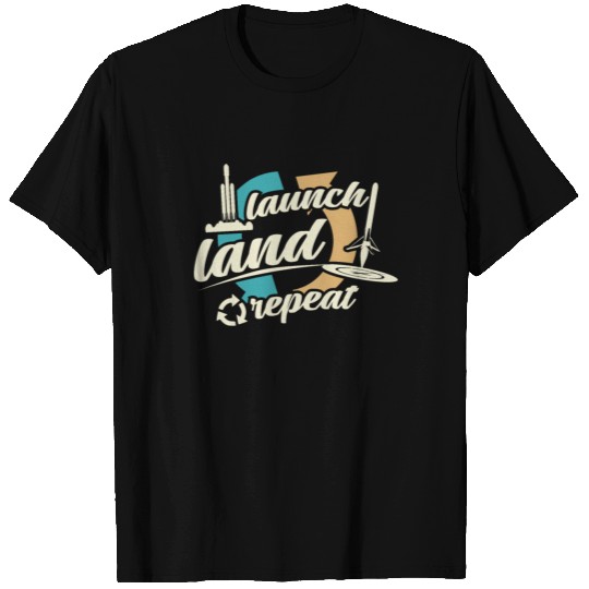 Launch Land Repeat Falcon Rocket landing Elon Musk T-shirt