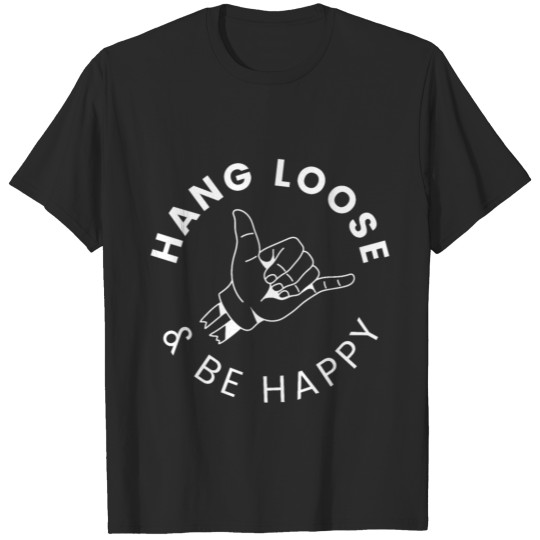 Discover Hang Loose & be happy T-shirt